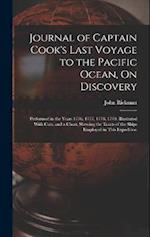 Journal of Captain Cook's Last Voyage to the Pacific Ocean, On Discovery: Performed in the Years 1776, 1777, 1778, 1779. Illustrated With Cuts, and a 
