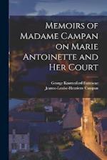 Memoirs of Madame Campan on Marie Antoinette and Her Court 