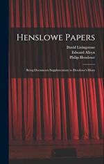 Henslowe Papers: Being Documents Supplementary to Henslowe's Diary 