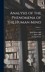 Analysis of the Phenomena of the Human Mind; Volume 1 