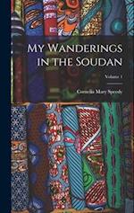 My Wanderings in the Soudan; Volume 1 