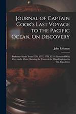 Journal of Captain Cook's Last Voyage to the Pacific Ocean, On Discovery: Performed in the Years 1776, 1777, 1778, 1779. Illustrated With Cuts, and a 