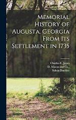 Memorial History of Augusta, Georgia From its Settlement in 1735 