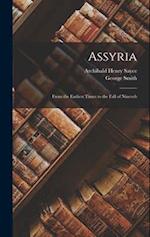 Assyria: From the Earliest Times to the Fall of Nineveh 