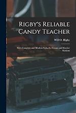 Rigby's Reliable Candy Teacher: With Complete and Modern Soda, Ice Cream and Sherbet Sections 