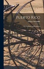 Puerto Rico: Its Conditions and Possibilities 