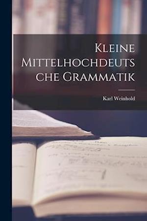 Kleine Mittelhochdeutsche Grammatik