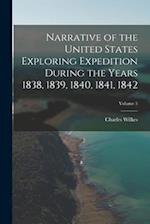 Narrative of the United States Exploring Expedition During the Years 1838, 1839, 1840, 1841, 1842; Volume 5 