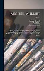 Recueil Milliet; textes grecs et latins relatifs à l'histoire de la peinture ancienne publiés, traduits et commentés, sous le patronage de l'Associati