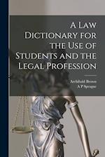 A law Dictionary for the use of Students and the Legal Profession 