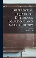 Differential Equations, Difference Equations and Matrix Theory 