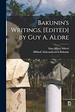 Bakunin's Writings, [edited] by Guy A. Aldre 
