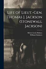 Life of Lieut.-Gen. Thomas J. Jackson (Stonewall Jackson) 