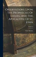 Observations Upon The Prophecies Of Daniel, And The Apocalypse Of St. John; Volume 2 