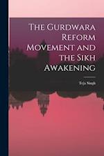 The Gurdwara Reform Movement and the Sikh Awakening 
