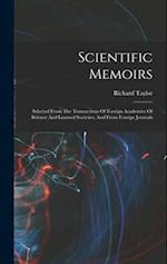 Scientific Memoirs: Selected From The Transactions Of Foreign Academies Of Science And Learned Societies, And From Foreign Journals 