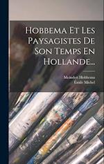 Hobbema Et Les Paysagistes De Son Temps En Hollande...