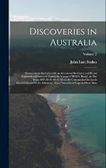 Discoveries in Australia: Discoveries in Australia; with an Account of the Coasts and Rivers Explored and Surveyed During the Voyage of H.M.S. Beagle,