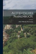 Altdeutsches namenbuch.