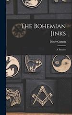 The Bohemian Jinks: A Treatise 