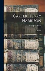 Carter Henry Harrison: A Memoir 
