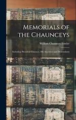 Memorials of the Chaunceys: Including President Chauncy, His Ancestors and Descendants 