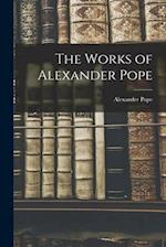 The Works of Alexander Pope 