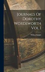 Journals Of Dorothy Wordsworth Vol I 