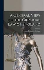 A General View of the Criminal Law of England 