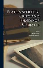 Plato's Apology, Crito and Phædo of Socrates 