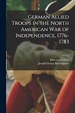 German Allied Troops in the North American War of Independence, 1776-1783 