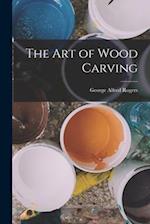 The Art of Wood Carving 