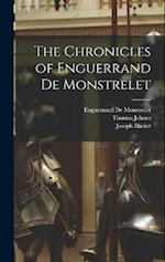 The Chronicles of Enguerrand De Monstrelet 