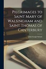Pilgrimages to Saint Mary of Walsingham and Saint Thomas of Canterbury 