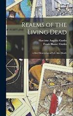 Realms of the Living Dead: A Brief Description of Life After Death 