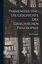 Parmenides Und Die Geschichte Der Griechischen Philosophie