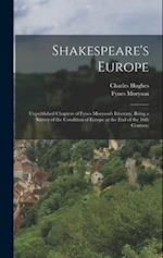 Shakespeare's Europe; Unpublished Chapters of Fynes Moryson's Itinerary, Being a Survey of the Condition of Europe at the end of the 16th Century; 