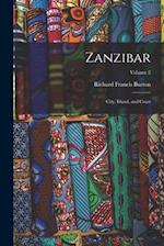 Zanzibar: City, Island, and Coast; Volume 2 