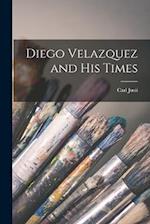 Diego Velazquez and His Times 