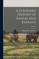 A Standard History of Kansas and Kansans; Volume 1 