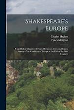 Shakespeare's Europe; Unpublished Chapters of Fynes Moryson's Itinerary, Being a Survey of the Condition of Europe at the end of the 16th Century; 