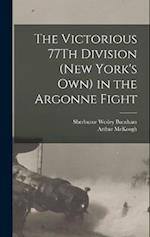 The Victorious 77Th Division (New York's Own) in the Argonne Fight 