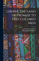 Liberia, the Land of Promise to Free Colored Men 