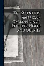 The Scientific American Cyclopedia of Receipts, Notes and Queries 