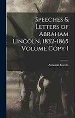 Speeches & Letters of Abraham Lincoln, 1832-1865 Volume Copy 1 
