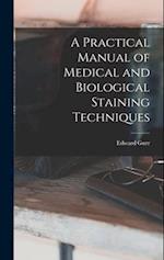 A Practical Manual of Medical and Biological Staining Techniques 