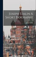 Joseph Stalin A Short Biography 