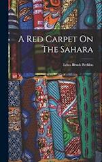 A Red Carpet On The Sahara 