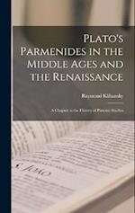 Plato's Parmenides in the Middle Ages and the Renaissance: A Chapter in the History of Platonic Studies 