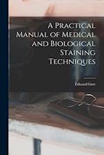 A Practical Manual of Medical and Biological Staining Techniques 